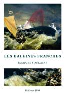 Les baleines franches di Jacques Soulaire edito da SPM