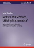 Monte Carlo Methods Utilizing Mathematica® di Sujaul Chowdhury edito da Springer Nature Switzerland