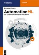 AutomationML di Rainer Drath edito da de Gruyter Oldenbourg