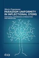 Paradigm uniformity in inflectional stems di Marie Engemann edito da De Gruyter