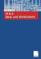 M & A Ideal und Wirklichkeit di Dieter Vogel edito da Gabler Verlag