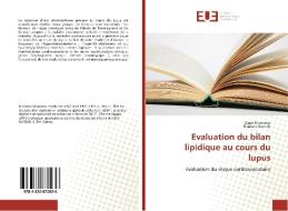 Evaluation du bilan lipidique au cours du lupus di Zineb Khammar, Rhizlane Barrady edito da Editions universitaires europeennes EUE