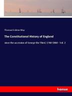 The Constitutional History of England di Thomas Erskine May edito da hansebooks