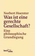 Was ist eine gerechte Gesellschaft? di Norbert Hoerster edito da Beck C. H.