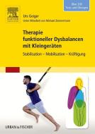 Therapie funktioneller Dysbalancen mit Kleingeräten di Urs Geiger edito da Urban & Fischer/Elsevier