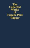 Part I: Particles and Fields. Part II: Foundations of Quantum Mechanics di Eugene P. Wigner edito da Springer Berlin Heidelberg