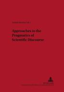 Approaches to the Pragmatics of Scientific Discourse edito da Lang, Peter GmbH