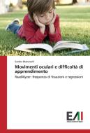 Movimenti oculari e difficoltà di apprendimento di Sandra Mattavelli edito da Edizioni Accademiche Italiane