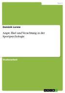 Angst, Ekel und Verachtung in der Sportpsychologie di Dominik Lorenz edito da GRIN Verlag