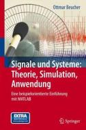 Signale Und Systeme: Theorie, Simulation, Anwendung: Eine Beispielorientierte Einfuhrung Mit MATLAB di Ottmar Beucher edito da Springer