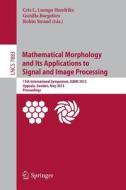 Mathematical Morphology and Its Applications to Signal and Image Processing edito da Springer Berlin Heidelberg