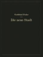Die neue Stadt di Gottfried Feder, Na Rechenberg edito da Springer Berlin Heidelberg