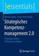 Strategisches Kompetenzmanagement 2.0 di Werner Sauter, Franz-Peter Staudt edito da Gabler, Betriebswirt.-Vlg