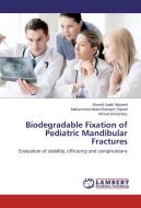 Biodegradable Fixation of Pediatric Mandibular Fractures di Ahmed Salah Mazeed, Mohammed Abdel-Raheem Shoeib, Ahmed Elsherbiny edito da LAP Lambert Academic Publishing