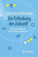 Die Erfindung Der Zukunft di Steven Johnson edito da Springer Berlin Heidelberg