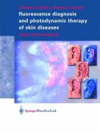 Fluorescence Diagnosis and Photodynamic Therapy of Skin Diseases di Clemens Fritsch, Thomas Ruzicka edito da Springer Vienna
