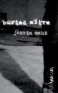 Buried Alive di Jasmin Wehs edito da Books on Demand