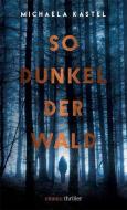 So dunkel der Wald di Michaela Kastel edito da Emons Verlag