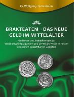 Brakteaten - Das neue Geld im Mittelalter di Wolfgang Eichelmann edito da tredition