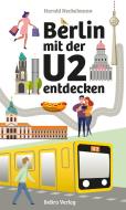 Berlin mit der U2 entdecken di Harald Neckelmann edito da Edition Q