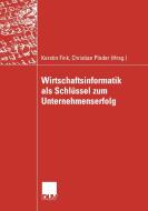 Wirtschaftsinformatik als Schlüssel zum Unternehmenserfolg edito da Deutscher Universitätsvlg