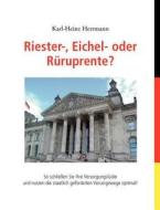 Riester-, Eichel- Oder R Ruprente? di Karl-Heinz Herrmann edito da Books On Demand