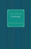 Zaunkrieger di Robert Schmidt edito da Books on Demand GmbH