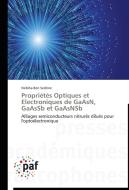 Propriétés Optiques et Electroniques de GaAsN, GaAsSb et GaAsNSb di Nebiha Ben Sedrine edito da PAF
