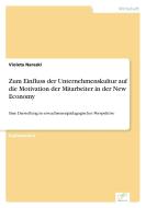 Zum Einfluss der Unternehmenskultur auf die Motivation der Mitarbeiter in der New Economy di Violeta Nareski edito da Diplom.de