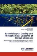 Bacteriological Quality and Phytochemical Contents of Herbal Medicines di Danladi Abba, Olayeni Stephen Olonitola, Helen Inabo edito da LAP Lambert Academic Publishing