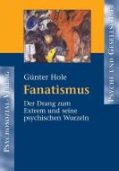Fanatismus di Günter Hole edito da Psychosozial Verlag GbR