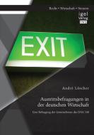 Austrittsbefragungen in der deutschen Wirtschaft: Eine Befragung der Unternehmen des DAX 100 di André Löscher edito da Igel Verlag