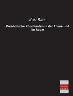 Parabolische Koordinaten in der Ebene und im Raum di Karl Baer edito da Bremen University Press