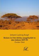 Reisen in Ost-Afrika ausgefuehrt in den Jahren 1837-55 di Johann Ludwig Krapf edito da Classic-Library