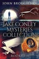 Jake Conley Mysteries Collection - Books 1-4 di John Broughton edito da Next Chapter