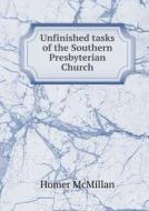 Unfinished Tasks Of The Southern Presbyterian Church di Homer McMillan edito da Book On Demand Ltd.