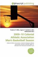 2009-10 Colonial Athletic Association Men's Basketball Season edito da Betascript Publishing