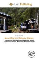 Mount Barker Railway Station edito da Lect Publishing