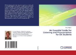 An Essential Guide for Listening and Pronunciation for Elt Students di Nuray Alagozlu edito da LAP Lambert Academic Publishing