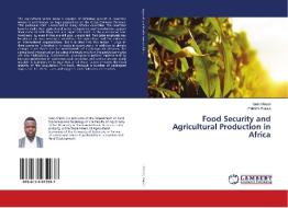 Food Security and Agricultural Production in Africa di Yann Miassi, Fabrice Dossa edito da LAP Lambert Academic Publishing