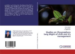 Studies on Choanephora twig blight of chilli and it's management di J. Chandrakala, B. Vidyasagar, R. Jagdeeshwar edito da LAP Lambert Academic Publishing