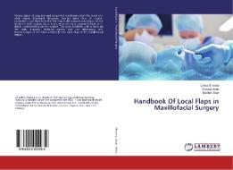 Handbook Of Local Flaps in Maxillofacial Surgery di Lekha Sharma, Shweta Airan, Manish Airan edito da LAP Lambert Academic Publishing