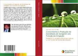 Crescimento e Produção de Genótipos de Gergelim em Função da Irrigação di José Carlos Aguiar da Silva edito da Novas Edições Acadêmicas