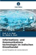 Informations- und Kommunikations technologie im indischen Einzelhandel di V. A. Modi, Nehal A. Shah edito da Verlag Unser Wissen