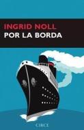 Por la borda di Ingrid Noll edito da Circe Ediciones, S.L.U.