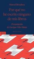 Por qué no he escrito ninguno de mis libros di Marcel Bénabou, Enrique Vila-Matas edito da PLOT