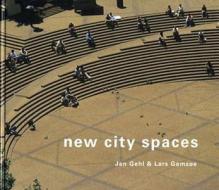 New City Spaces di Jan Gehl edito da THE DANISH ARCHITECTURAL PR