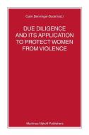 Due Diligence and Its Application to Protect Women from Violence edito da BRILL ACADEMIC PUB