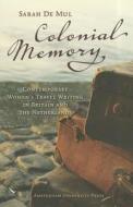 Colonial Memory di Sarah de Mul edito da Amsterdam University Press