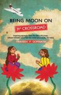 Being Moon on 31st Crossroad di Praveen P. Gopinath edito da Frog in Well
